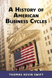 A History of American Business Cycles