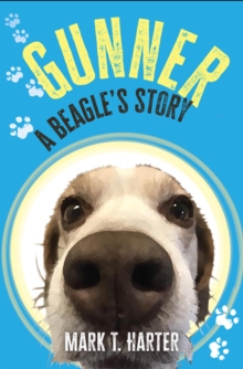 Gunner, A Beagle's Story : Gunner The Beagle, #1