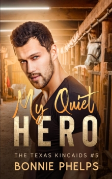 My Quiet Hero : The Texas Kincaids, #5