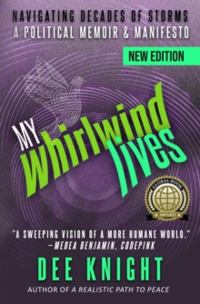 My Whirlwind Lives: Navigating Decades of Storms : Navigating Decades of Storsm