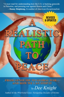 A Realistic Path to Peace: From Genocide to Global War... and How We Can Stop It : From Genocide to Global War... and How We Can Stop It