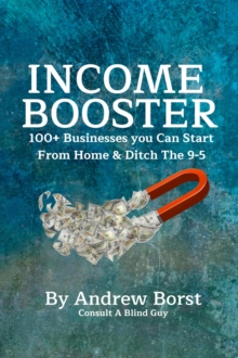 Income Booster 100+ Businesses You Can Start From Home & Ditch The 9-5