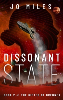 Dissonant State : The Gifted of Brennex, #2