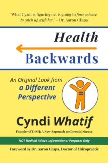 Health Backwards: An Original Look from a Different Perspective