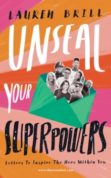 Unseal Your Superpowers : Letters To Inspire The Hero Within You