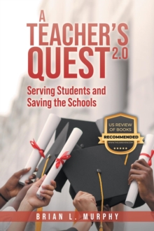 A Teacher's Quest 2.0 : Serving Students and Saving the Schools