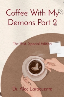 Coffee With My Demons Part 2 : The Past- Special Edition