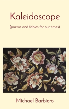 Kaleidoscope : (poems and fables for our times)