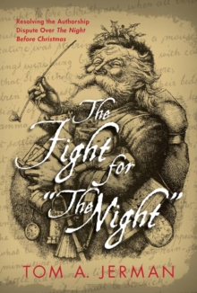 The Fight for "The Night" : Resolving the Authorship Dispute over "The Night Before Christmas"