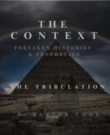 Context Forsaken Histories & Prophecies: The Tribulation