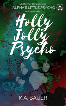 Holly Jolly Psycho : Alpha's Little Psycho, #1.5