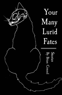 Your Many Lurid Fates : Stories