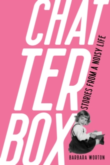 Chatterbox : Stories From A Noisy Life