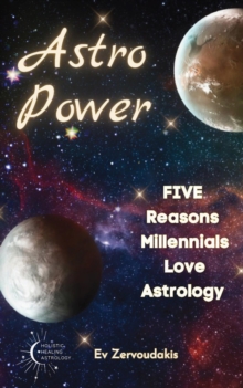 Astro Power: 5 Reasons Millennials Love Astrology : 5 Reasons Millennials Love Astrology