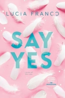 Say Yes : A Hush Hush Novel + Exclusive Bonus Novella