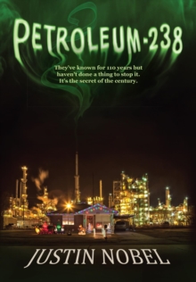 Petroleum-238 : Big Oil's Dangerous Secret and the Grassroots Fight to Stop It