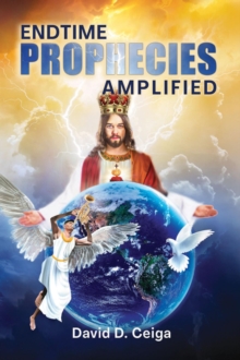 Endtime Prophecies Amplified