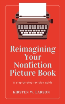 Reimagining Your Nonfiction Picture Book