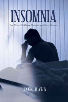 Insomnia : Two Wives, Childhood Memories and Crazy Dreams