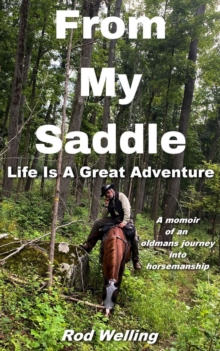 From My Saddle Life Is A Great Adventure