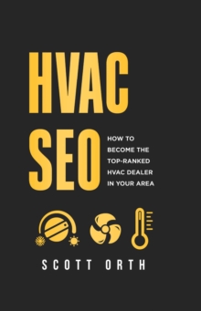 HVAC SEO : How to Become the Top-Ranked HVAC Dealer in Your Area