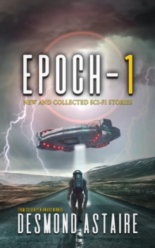 Epoch-1 : New and Collected Sci-Fi Stories