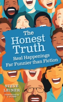 Honest Truth: Real Happenings Far Funnier than Fiction