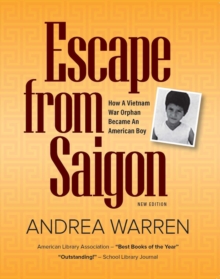 Escape from Saigon : How a Vietnam War Orphan Became an American Boy