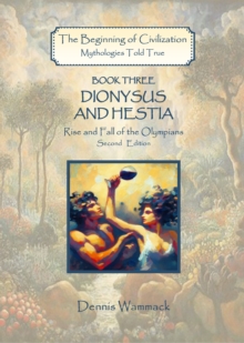 Dionysus and Hestia: Rise and Fall of the Olympians, Second Edition