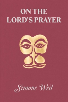 On The Lord's Prayer Simone Weil