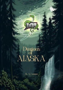 Dragons Of Alaska : Dragons Of Alaska, #1