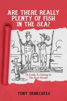 Are There Really Plenty Of Fish In The Sea? : A Guide To Dating In The Reel World