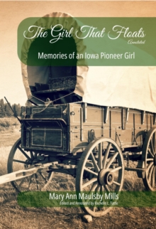 Girl That Floats, Annotated: Memories of an Iowa Pioneer Girl