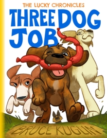 Three Dog Job : The Lucky Chronicles, #1