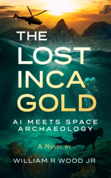 Lost Inca Gold: AI Meets Space Archaeology