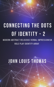 Connecting The Dots Of Identity-2 : CONNECTING THE DOTS OF IDENTITY, #2