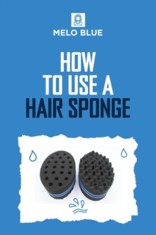 How to Use a Hair Sponge