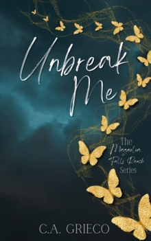 Unbreak Me : Magnolia Falls Ranch, #1