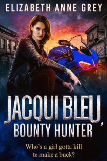 Jacqui Bleu, Bounty Hunter