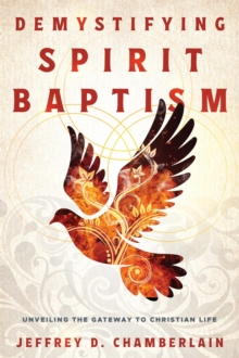 Demystifying Spirit Baptism: Unveiling the Gateway to Christian Life