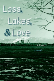 Loss, Lakes, & Love