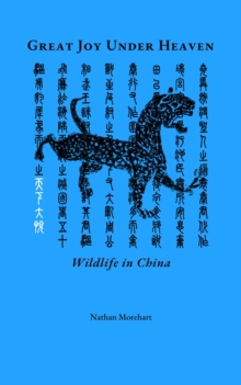 Great Joy Under Heaven: Wildlife In China