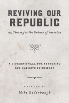 Reviving Our Republic: 95 Theses for the Future of America