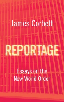 Reportage : Essays on the New World Order