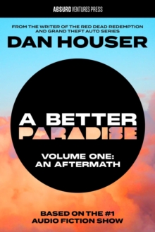 A BETTER PARADISE : Volume One (An Aftermath) (Adapted)