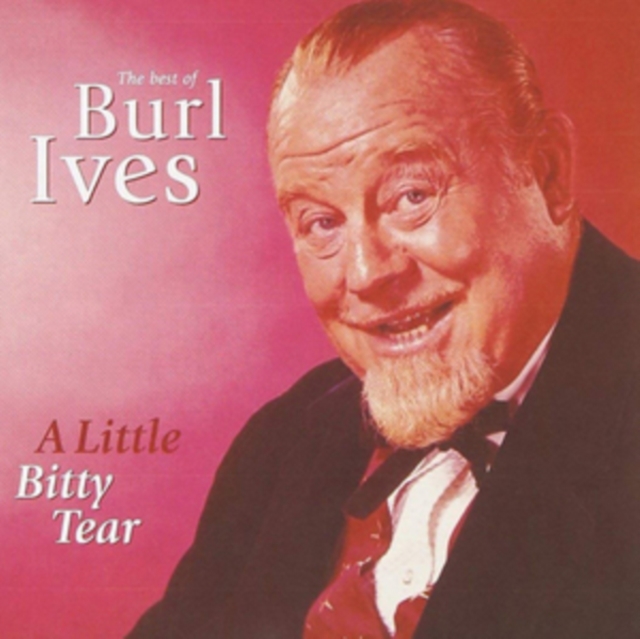 A Little Bitty Tear: The Best of Burl Ives, CD / Album Cd