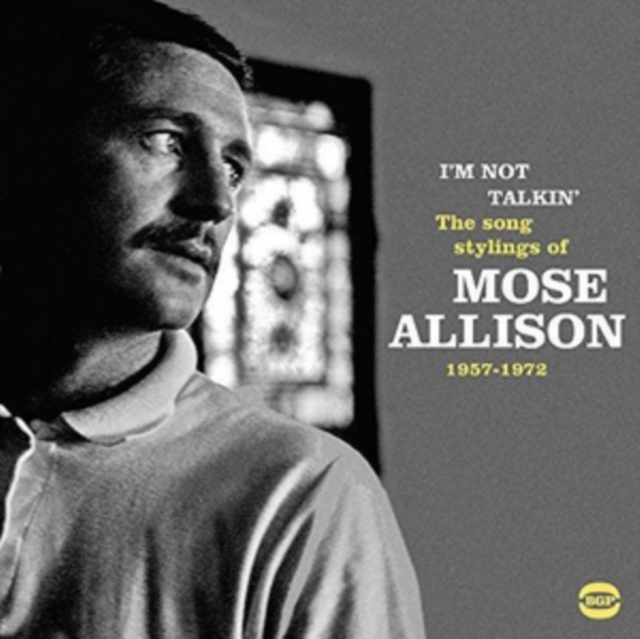I'm Not Talkin': The Song Stylings of Mose Allison 1957-1972, CD / Album Cd