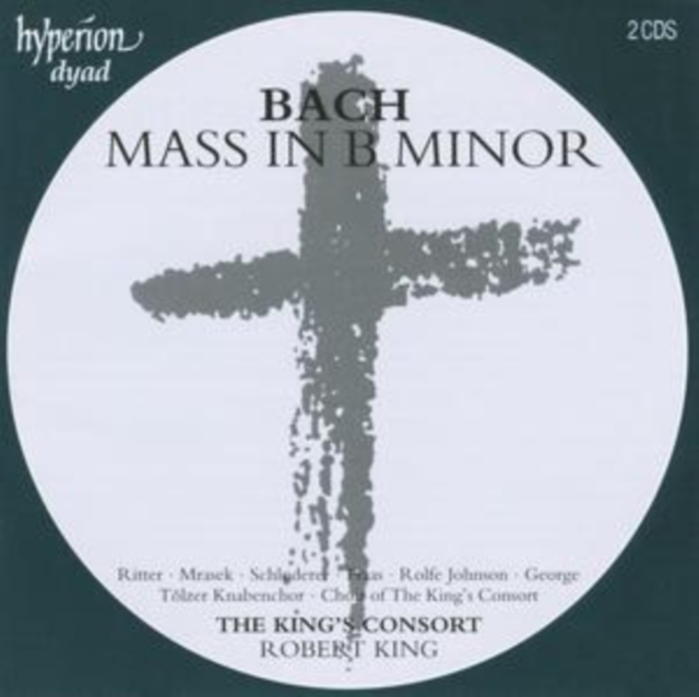Mass in B Minor (King, the King's Consort, Ritter, Mrasek), CD / Album Cd