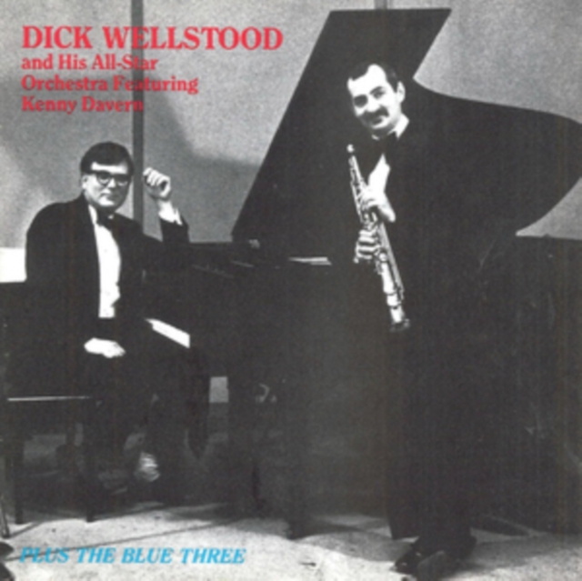 Dick Wellstood and His All-Star Orchestra: Featuring Kenny Davern Plus the Blue Three, CD / Album Cd