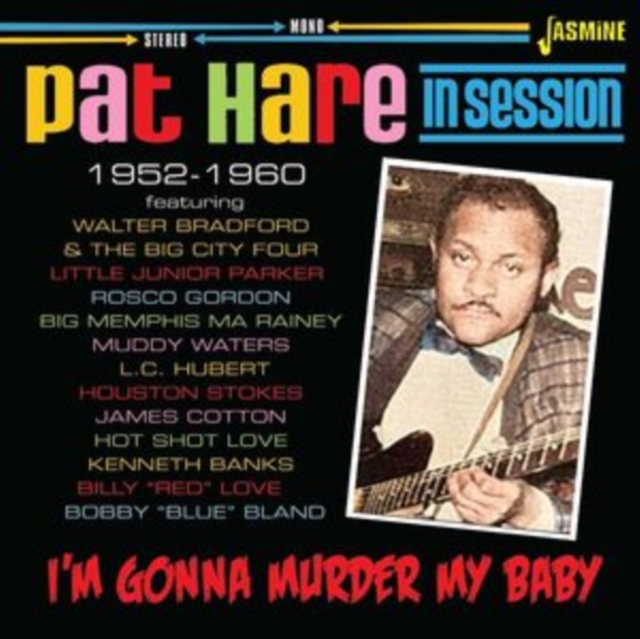 Pat Hare: I'm Gonna Murder My Baby: In Session 1952-1960, CD / Album Cd